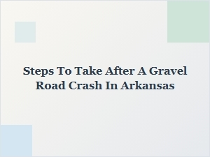 What to Do After a Gravel Road Crash in Arkansas