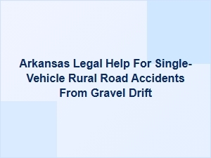 Gravel Drift Hazards in Arkansas Single-Vehicle Rural Crashes